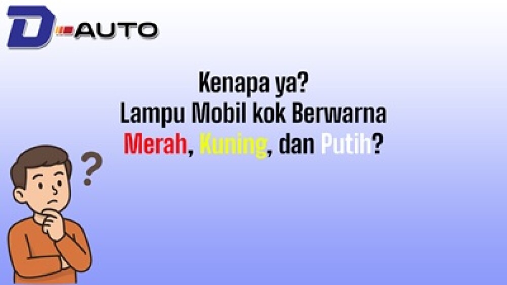 Kenapa Lampu Mobil Berwarna Merah, Kuning, dan Putih? Ini Penjelasannya